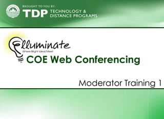COE   Web Conferencing  Moderator Training 1 