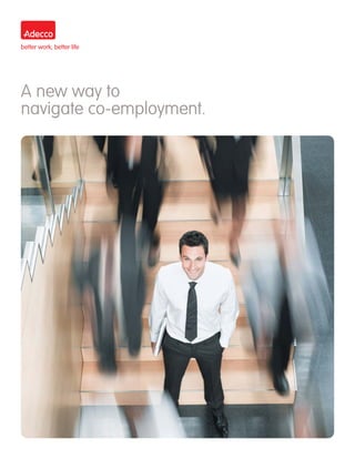 A new way to
navigate co-employment.
 