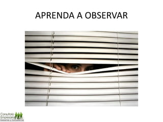 APRENDA A OBSERVAR 