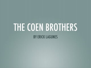 Coen brother's presentation