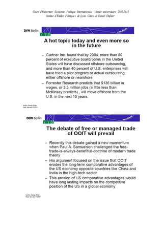 Cours d’Ouverture Economie Politique Internationale –Année universitaire 2010-2011
Institut d’Etudes Politiques de Lyon- Cours de Daniel Dufourt
 
