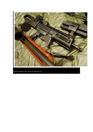 Capacete balístico com óculos de visão noturna.
 