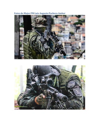 Fotos do Major PM Luis Augusto Pacheco Ambar
 