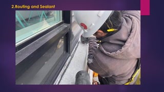 2.Routing and Sealant
 