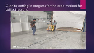 Granite cutting in progress for the area marked for
settled regions
 