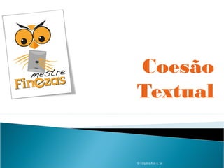 Coesão 
Textual 
© Edições ASA II, SA 
 