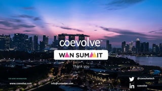 FOR MORE INFORMATION:
www.coevolve.com
@coevolvetech
info@coevolve.com
coevolve
Thank you
 