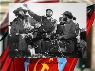 REVOLUCIÓN CUBANA
 
