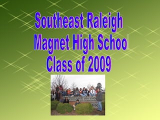 Southeast Raleigh Magnet High School  Class of 2009 