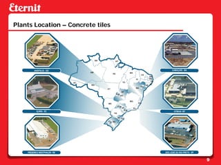 Plants Location – Concrete tiles




                                   9
 