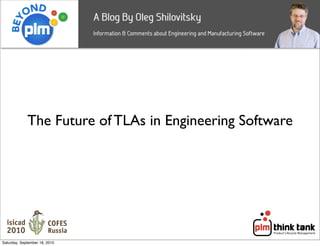 The Future of TLAs in Engineering Software




Saturday, September 18, 2010
 