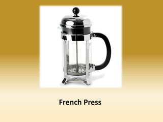 French Press

 