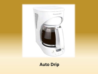 Auto Drip

 