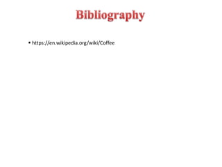  https://en.wikipedia.org/wiki/Coffee
 