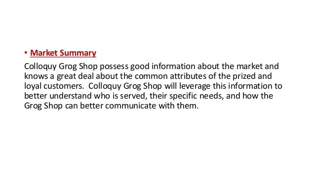 coffee and colloquy grog shop Colloquy grog shop singles bar business plan executive summary colloquy grog shop will be an alcohol/coffee/tapas bar where people will meet in a. coffee and colloquy grog shop Colloquy grog shop singles bar business plan executive summary colloquy grog shop will be an alcohol/coffee/tapas bar where people will meet in a.