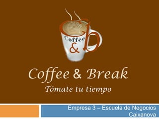 Coffee & BreakTómate tu tiempoPackaging