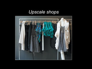Upscale shops 