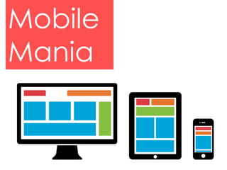 Mobile 
Mania 
 