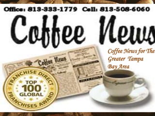Coffee News Coffee News for The Greater  Tampa Bay Area 