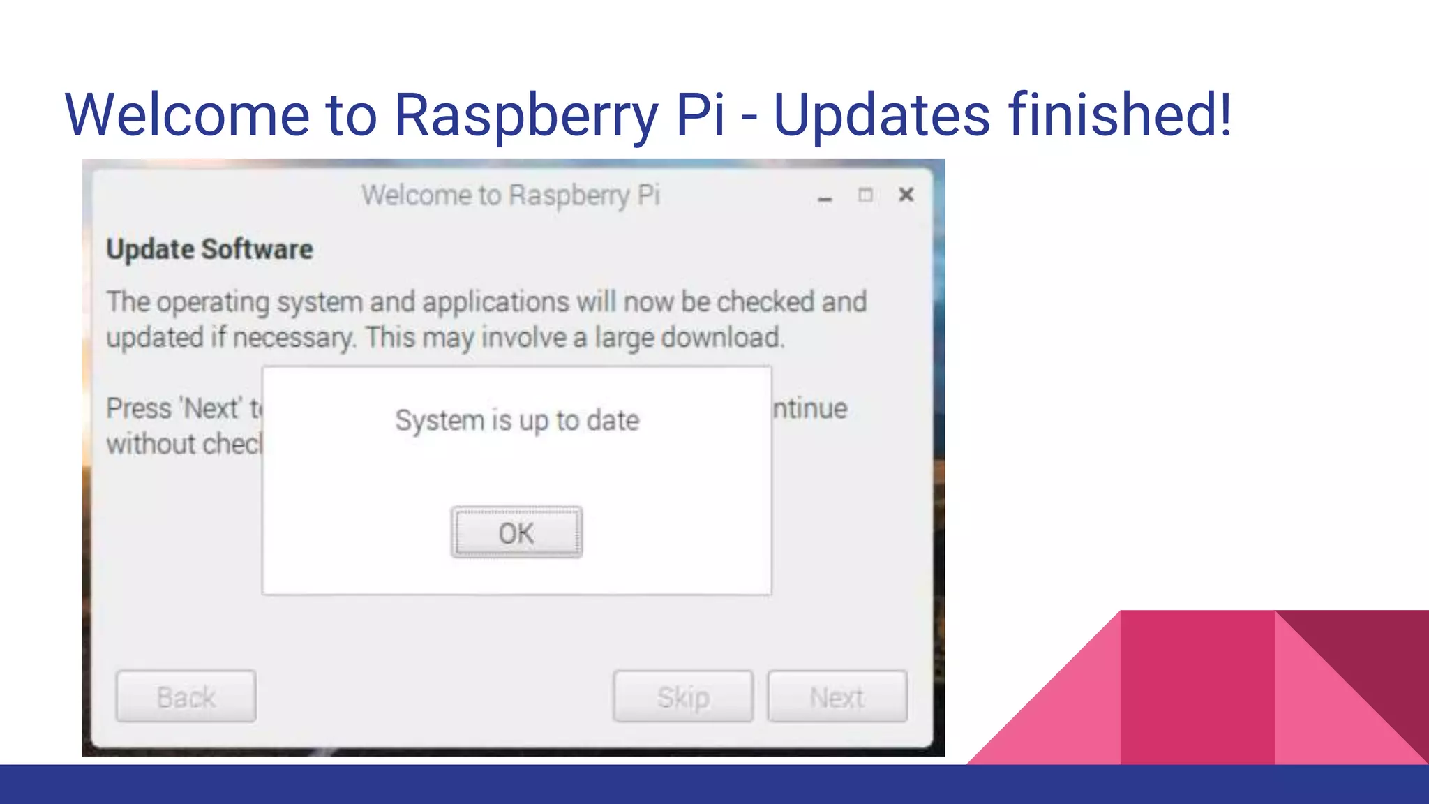Welcome to Raspberry Pi - Updates finished!
 