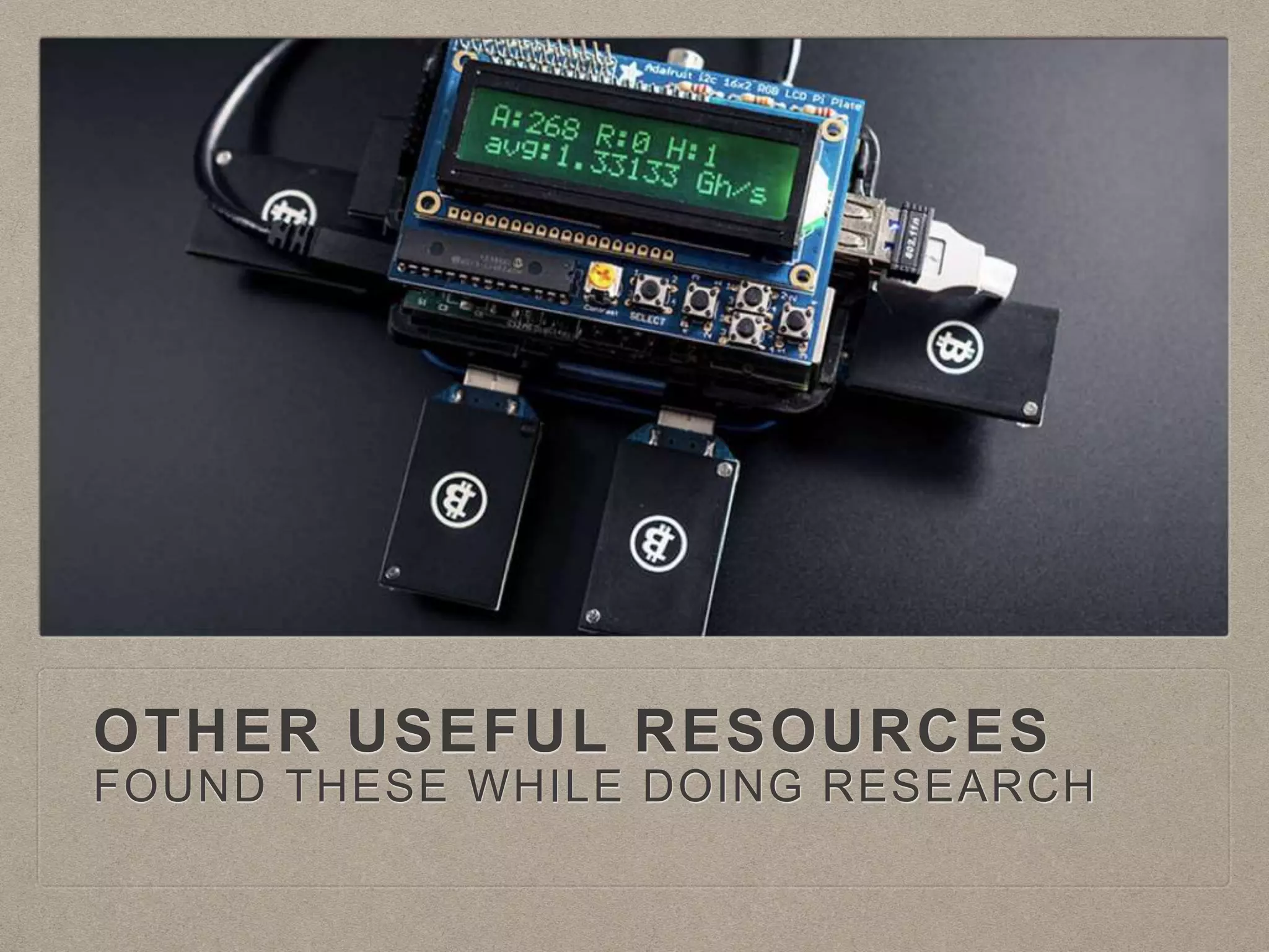 OTHER USEFUL RESOURCES
FOUND THESE WHILE DOING RESEARCH
 