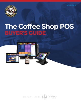 WHITE PAPER
The Coffee Shop POS
BUYER’S GUIDE
 