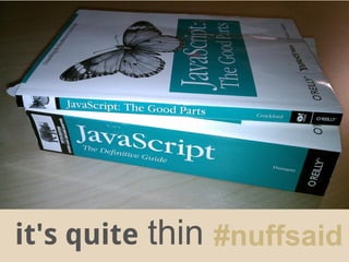 it's quite thin #nuffsaid
 