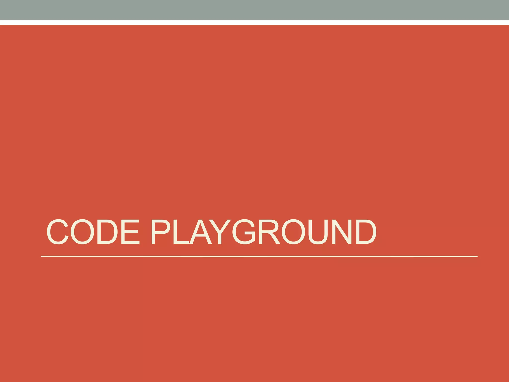 CODE PLAYGROUND
 