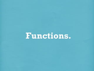 Functions.

 