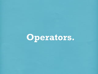 Operators.

 