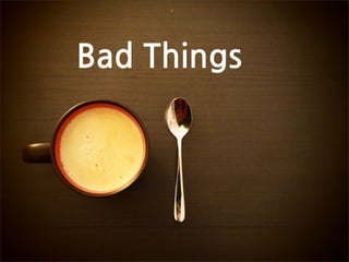 BadThings
 