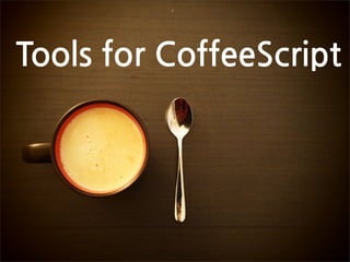 ToolsforCoffeeScript
 