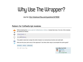 Why Use The Wrapper?
  source: http://stackoverflow.com/questions/5211638/
 