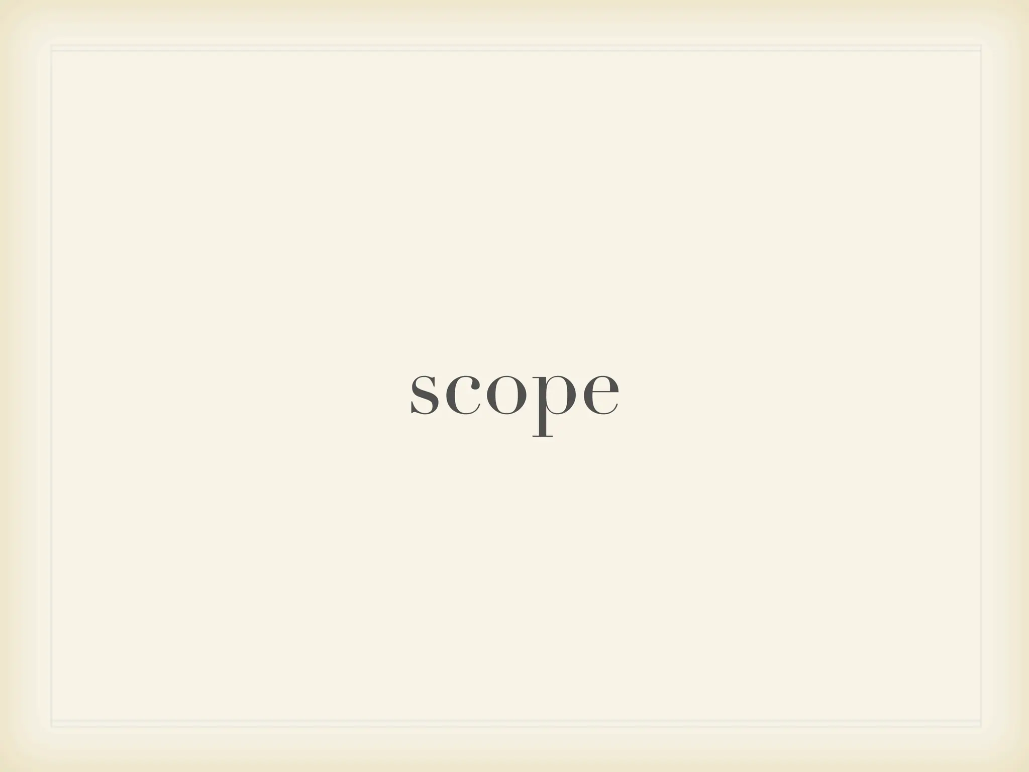 scope
 