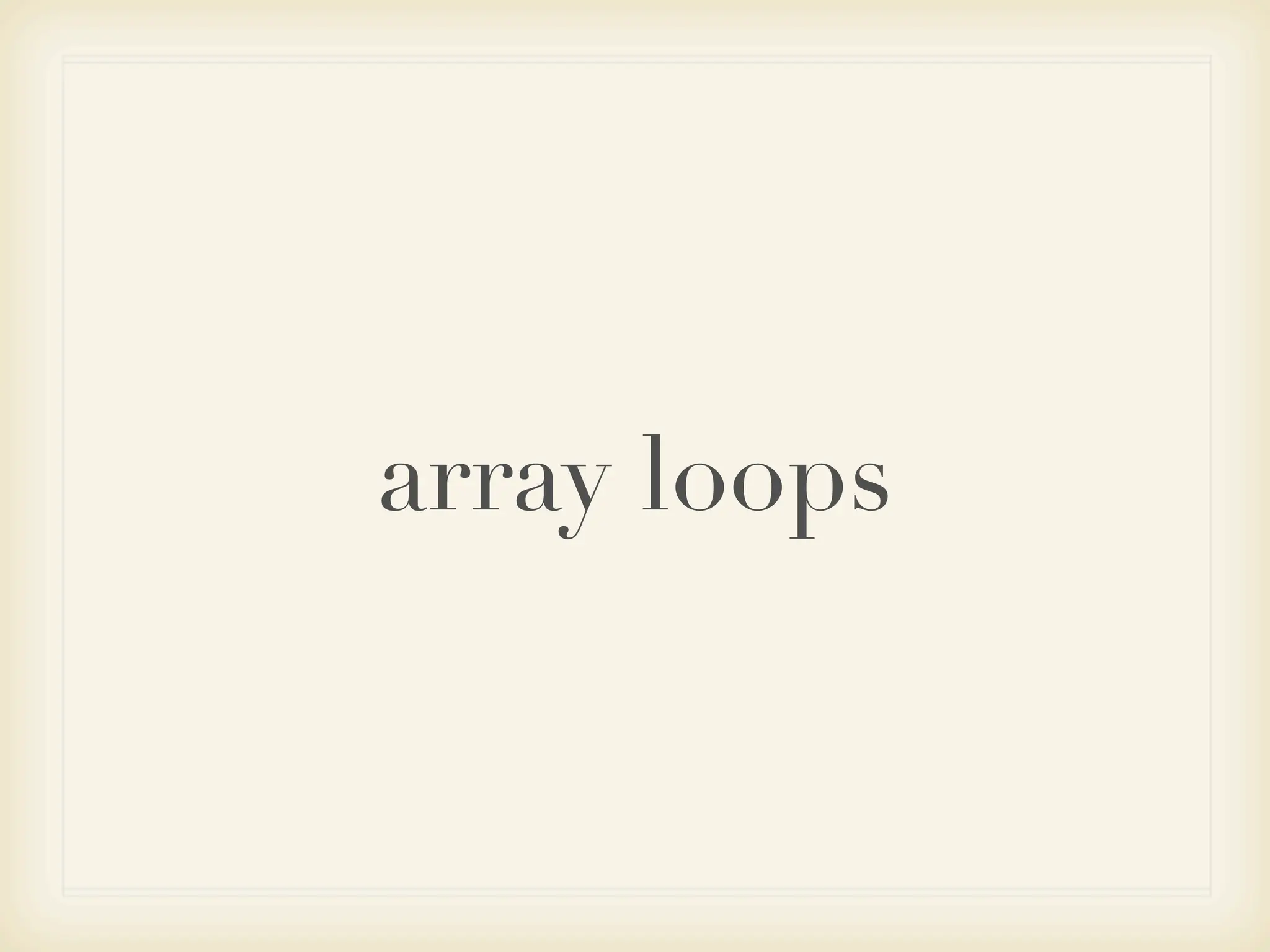 array loops
 