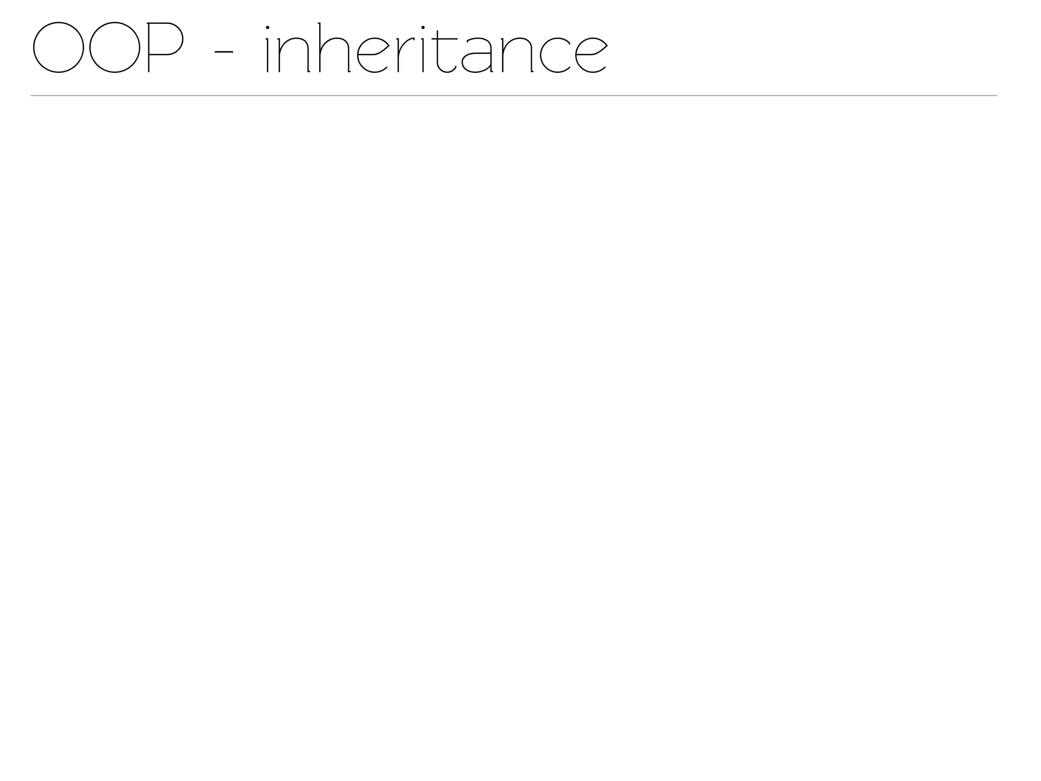 OOP - inheriance
 