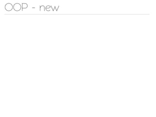 OOP - new
 