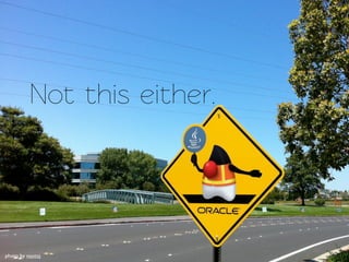 Not this either.




photo by naotoj
 