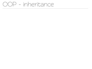 OOP - inheriance
 