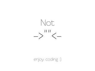 Not
->""<-
enjoy coding :)
 