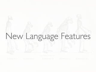 New Language Features
 