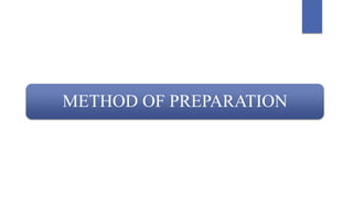 METHOD OF PREPARATION
 