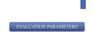 EVALUATION PARAMETERS
 
