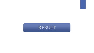 RESULT
 