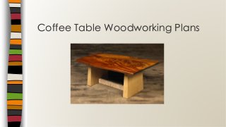 Coffee Table Woodworking Plans
 
