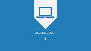 WEBSITE DESIGN
 