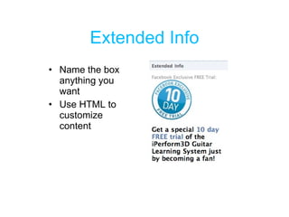 Extended Info Name the box anything you want Use HTML to customize content 