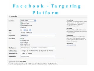 Facebook - Targeting Platform   