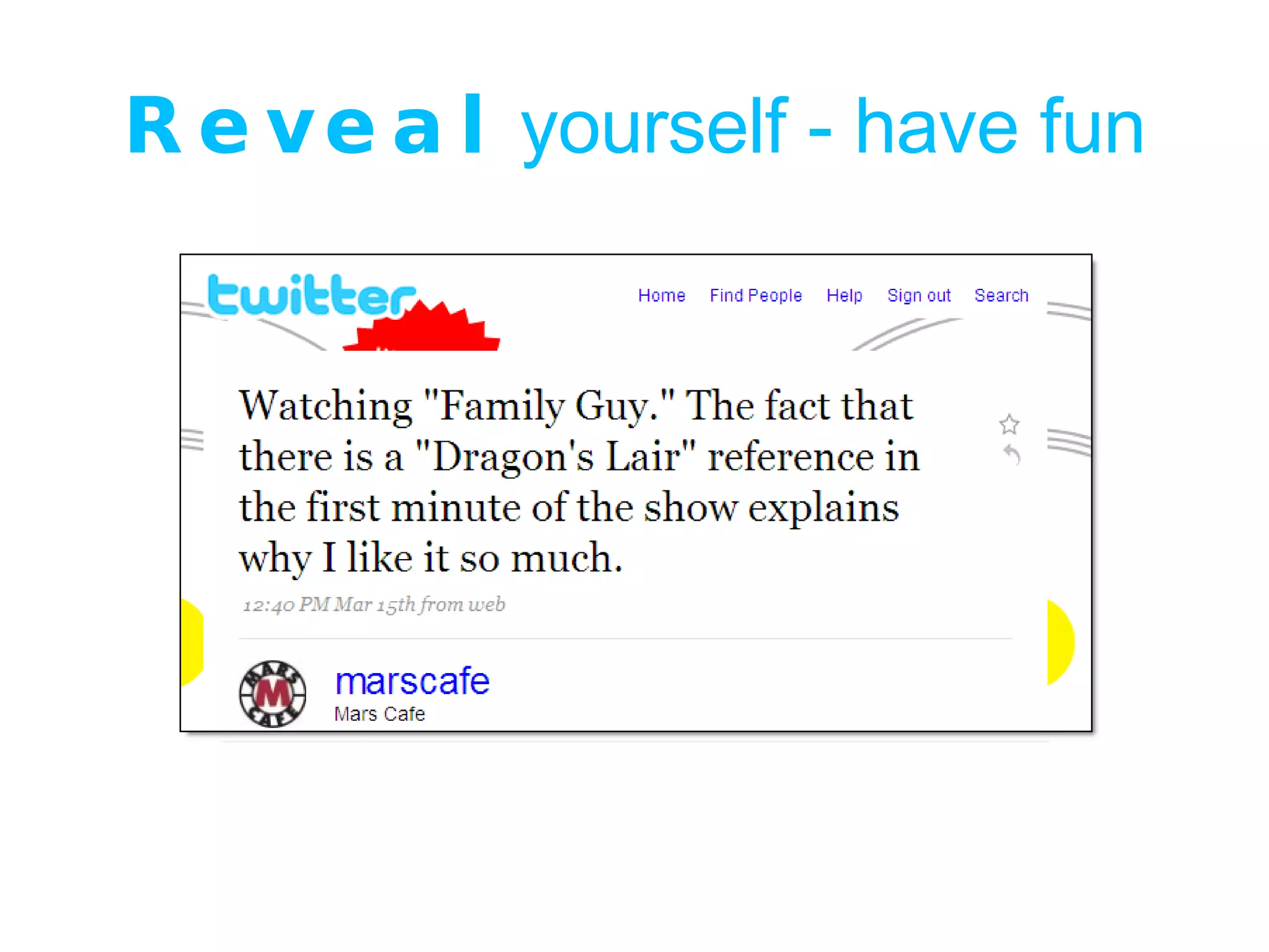 Reveal  yourself - have fun 