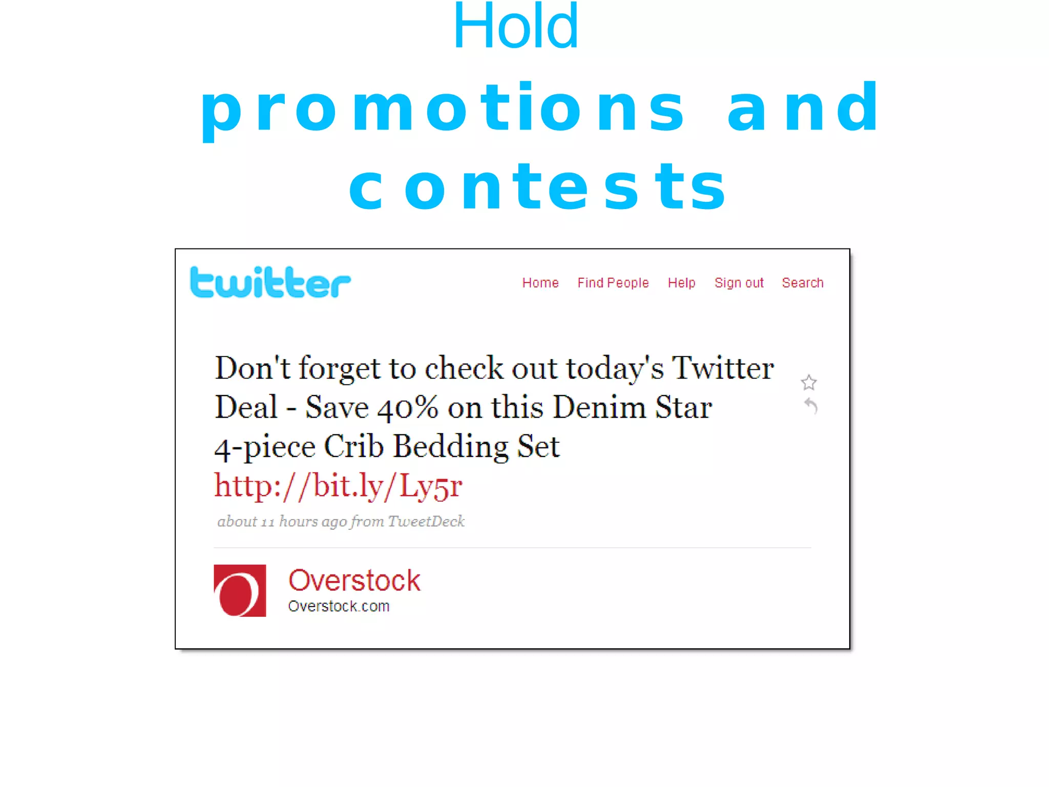 Hold  promotions and contests 